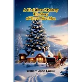 A Christmas Mystery: The Story of Three Wise Men
