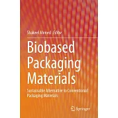 Biobased Packaging Materials: Sustainable Alternative to Conventional Packaging Materials