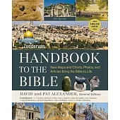 Zondervan Handbook to the Bible, Sixth Edition: New Maps and Charts, Photos, and Articles Bring the Bible to Life