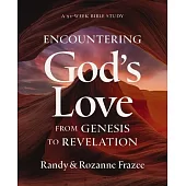 Encountering the Love of God from Genesis to Revelation: A 52-Week Bible Study