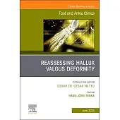 Reassessing Hallux Valgus Deformity, an Issue of Foot and Ankle Clinics of North America: Volume 30-2