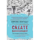 Create Dangerously: The Immigrant Artist at Work