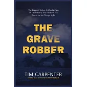 The Grave Robber: The Biggest Stolen Artifacts Case in FBI History and the Bureau’s Quest to Set Things Right