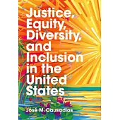 Justice, Equity, Diversity, and Inclusion in the United States