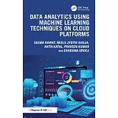 Data Analytics Using Machine Learning Techniques on Cloud Platforms