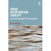 Video Intervention Therapy: Help in Psychotherapy for Relationships