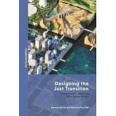 Imagining the Just Transition: Design Politics, Labor and Post Carbon