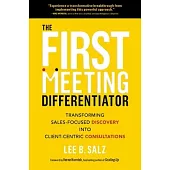The First Meeting Differentiator: Transforming Sales-Focused Discovery Into Client-Centric Consultations