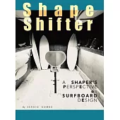 ShapeShifter: A Shaper’s Perspective on Surfboard Design