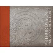 Arthur Dyson: The Soul of Architecture