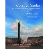 Court & Garden: From the French Hôtel to the City of Modern Architecture