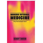 A Short History of Modern Internal Medicine: Fifty Remarkable Years