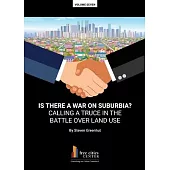 Is There a War on Surburbia? Calling a Truce in the Battle Over Land Use