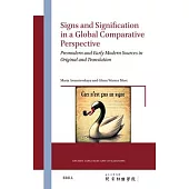 Signs and Signification in a Global Comparative Perspective: Premodern and Early Modern Sources in Original and Translation