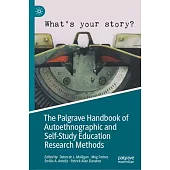 The Palgrave Handbook of Autoethnographic and Self-Study Education Research Methods