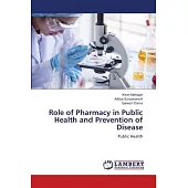 Role of Pharmacy in Public Health and Prevention of Disease