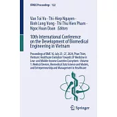 10th International Conference on the Development of Biomedical Engineering in Vietnam: Proceedings of Bme 10, July 25-27, 2024, Phan Thiet, Vietnam: H