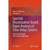 Spectral Discretization-Based Eigen-Analysis of Time-Delay Systems: Numerical Methods and Scalable Applications