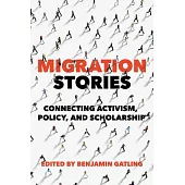 Migration Stories: Connecting Activism, Policy, and Scholarship