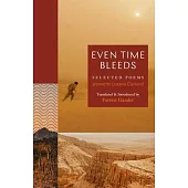 Even Time Bleeds: Selected Poems