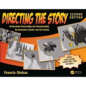 Directing the Story: Professional Storytelling and Storyboarding for Animation, Comic and Live Action