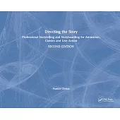 Directing the Story: Professional Storytelling and Storyboarding for Animation, Comic and Live Action