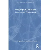 Mapping the Landscape: Explorations in Psychoanalysis