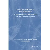 From Smart Cities to the Metaverse: A Journey Through Cybersecurity, Ai, and Urban Sustainability