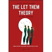 Daily Reflections: The Let Them Theory by Mel Robbins - Embrace Acceptance, Release Control, and Discover Peace in Letting Go
