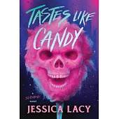 Tastes Like Candy