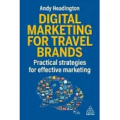 Digital Marketing for Travel Brands: Practical Strategies for Effective Marketing