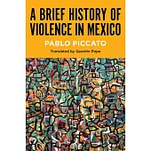 A Brief History of Violence in Mexico