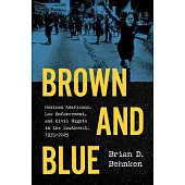 Brown and Blue: Mexican Americans, Law Enforcement, and Civil Rights in the Southwest, 1935-2025