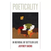 Poeticality: In Refusal of Settler Life