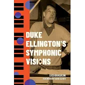 Duke Ellington’s Symphonic Visions