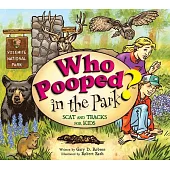 Who Pooped in the Park? Yosemite National Park: Scat and Tracks for Kids