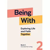 Being with Courses for Living