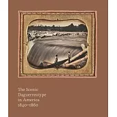 The Scenic Daguerreotype in America 1840-1860