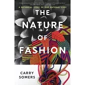 The Nature of Fashion: A Botanical Story of Our Material Lives