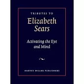 Tributes to Elizabeth Sears: Activating the Eye and Mind