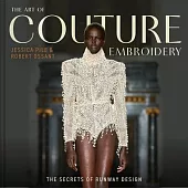 The Art of Couture Embroidery: The Secrets of Runway Design