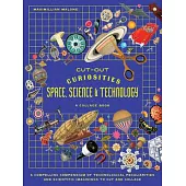 Cut-Out Curiosities Space, Science & Technology: A Collage Book: A Compelling Compendium of Technological Peculiarities and Scientific Imaginings to C