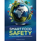 SMART Food Safety in a Global Regulatory Environment