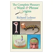 The Complete Pleasury of Word and Phrase Origins