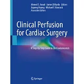 Clinical Perfusion for Cardiac Surgery: A Step-By-Step Guide to the Fundamentals
