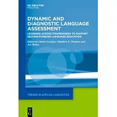 Dynamic and Diagnostic Language Assessment: Learning Across Frameworks to Support Second/Foreign Language Education