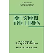 Between the Lines: A Journey with poetry and reflection