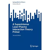 A Superintense Laser-Plasma Interaction Theory Primer