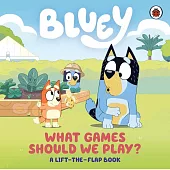 硬頁翻翻書Bluey: What Games Should We Play?: A Lift-The-Flap Book