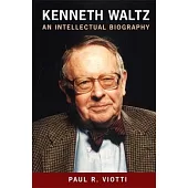 Kenneth Waltz: An Intellectual Biography